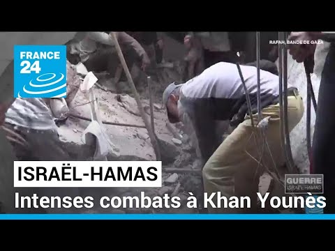 Israël-Hamas : intenses combats à Khan Younès • FRANCE 24