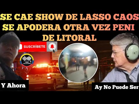 CAE SHOW DE LASSO CAOS VUELVE OTRA VEZ A PENITENCIARIA DE LITORAL OTRA NOCHE DE TERROR NOTICIAS RFE