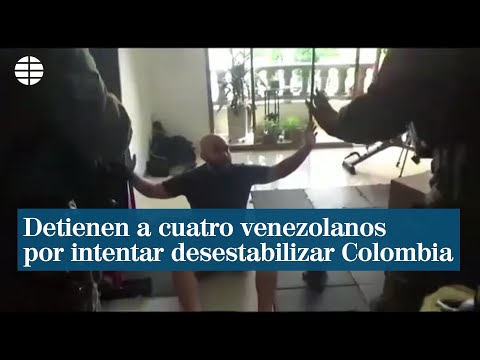 Colombia detiene a cuatro venezolanos acusados de intentar desestabilizar el país