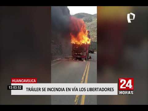Huancavelica: tráiler se incendia en vía Los Libertadores