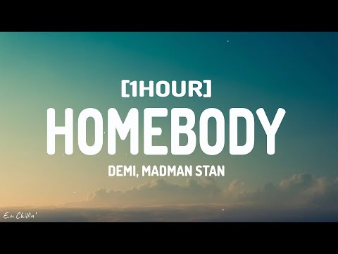 Homebody - Demi (Lyrics) Madman Stan [1HOUR]