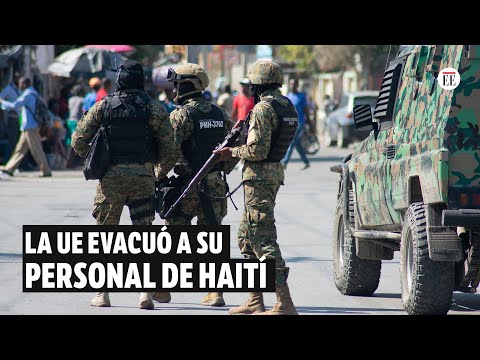 Emergencia en Haití: la Unión Europea retiró su personal del país  | El Espectador