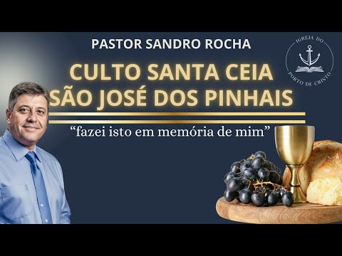 Culto de Santa Ceia São José dos Pinhais - 02.04.24