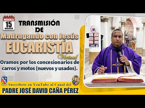 MADRUGANDO CON JESÚS EUCARISTÍA - ORAMOS POR LOS CONCESIONARIOS DE CARROS Y MOTOS.