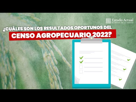 ¿Cuáles son los resultados oportunos del Censo Agropecuario 2022?