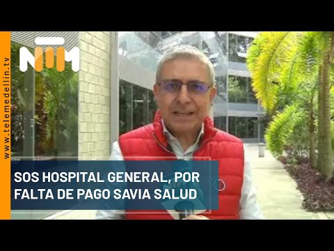 Hospital General, en alerta por no pago de savia salud - Telemedellín