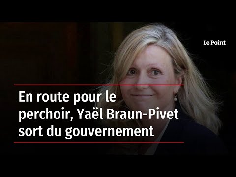 En route pour le perchoir, Yaël Braun-Pivet sort du gouvernement