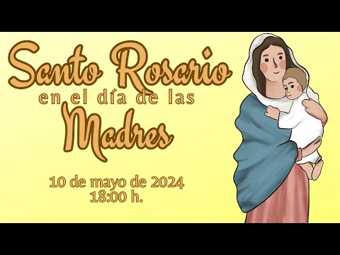 Santo Rosario en el día de la Madres, 10 de mayo de 2024.