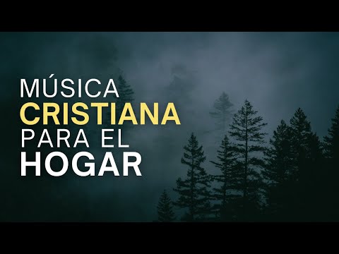 Música CRISTIANA Para El HOGAR / Alabanzas Llenas De UNCIÓN