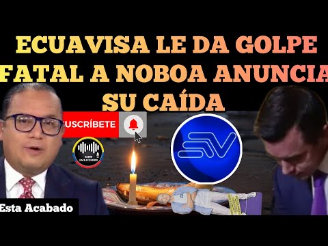 ECUAVISA ABANDONA POR COMPLETO NOBOA Y LE DA GOL.PE FATAL ANTE SU INMINENTE CAÍDA NOTICIAS RFE TV