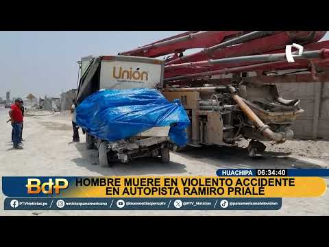 #BDP OFF| HUACHIPA: HOMBRE MUERE EN VIOLENTO CHOQUE EN LA AUTOPISTA RAMIRO PRIALE