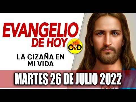 EVANGELIO de Hoy día Martes 26 de Julio de 2022 | Reflexión y Oración CATÓLICA | Evangelio de HOY.