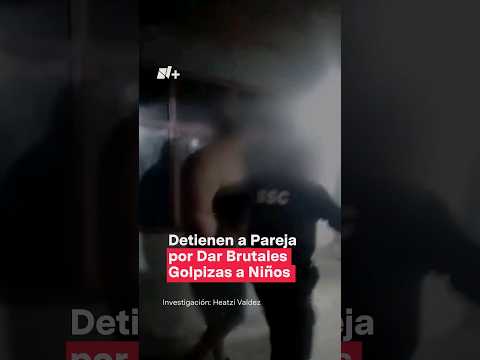 Detienen a pareja por dar brutales golpizas a niños en Tláhuac - N+ #Shorts