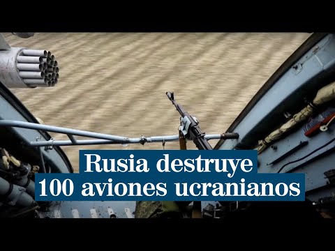 Rusia asegura haber destruido 100 aviones ucranianos