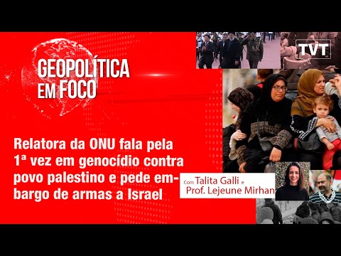 Relatora da ONU fala pela 1ª vez em genocídio contra povo palestino e pede embargo de armas a Israel