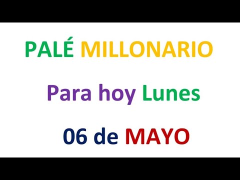 PALÉ MILLONARIO PARA HOY Lunes 06 de MAYO, EL CAMPEÓN DE LOS NÚMEROS
