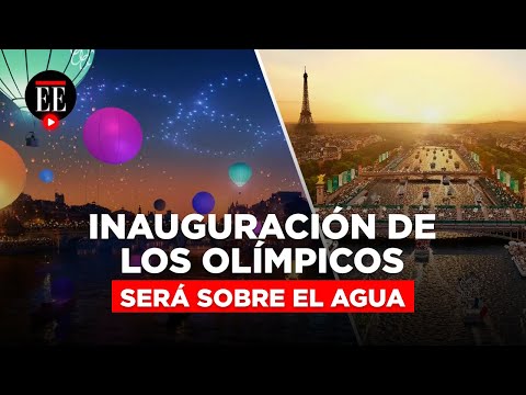 Juegos Olímpicos de París 2024 serán inaugurados en el río Sena | El Espectador