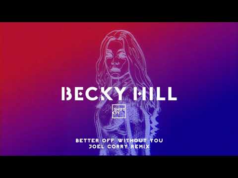 Becky Hill feat- Shift K3Y - Better Off Without You (Joel Corry Remix)