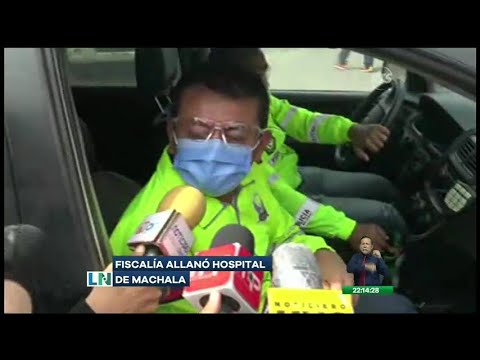 Fiscalía allanó hospital de Machala