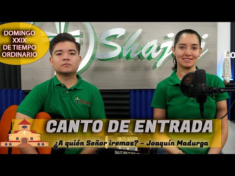 CANTO DE ENTRADA - ¿A quién Señor iremos?   | SHAJAJ Ministerio Católico.