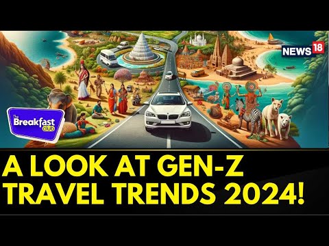 Planning A Vacation This Summer Season? | Gen-Z Travel Trends Of 2024! | The Breakfast Club