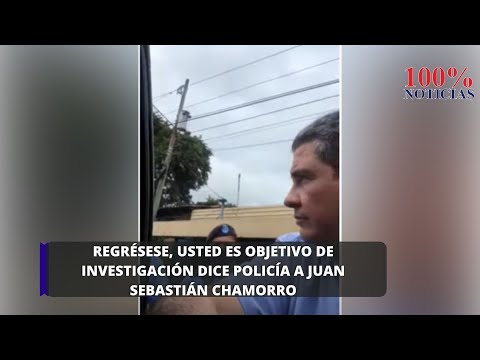 Policía impidió salir de Managua a Juan Sebastián Chamorro de Alianza Cívica