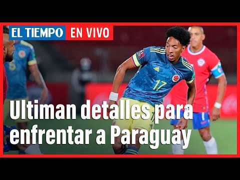 El Tiempo deportes: Jugadores ultiman detalles para enfrentar a Paraguay en Barranquilla