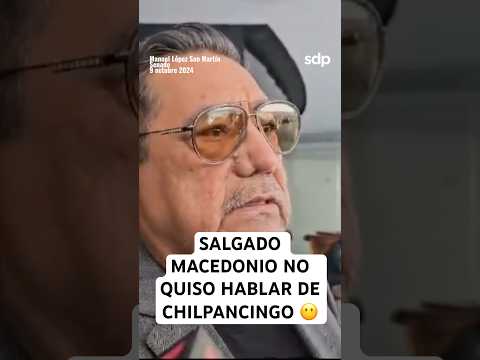 CALLADITO  SALGADO MACEDONIO evade hablar de VIOLENCIA  y el NARCO en CHILPANCINGO