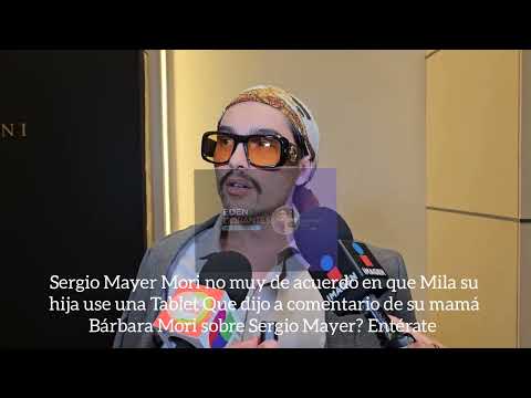 Sergio Mayer Mori no muy de acuerdo en que Mila use Tablet A comentario Bárbara Mori sobre Sergio ?