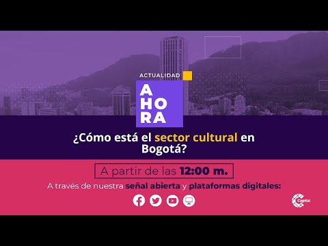 ¿Cómo está el sector cultural en Bogotá? | ? EN VIVO | AHORA