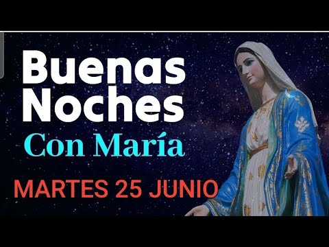 ? BUENAS NOCHES CON MARÍA.  MARTES 25 DE JUNIO 2024. ?