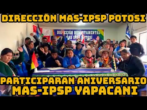 ORGANIZACIONES SOCIALES  DE POTOSI SOLO LOS LEALES ESTARAN ANIVERSARIO DEL MAS-IPSP YAPACANI..