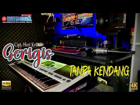 GERIGIS Tanpa Kendang Plus Vokal Versi Viral..