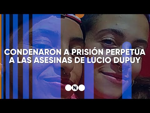 CONDENARON a PRISIÓN PERPETUA a las ASESINAS de LUCIO DUPUY - Telefe Noticias