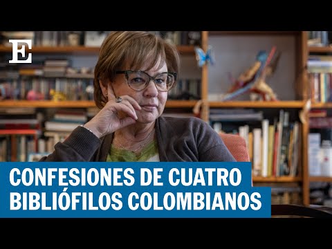 COLOMBIA: Cuatro escritores hablan sobre los tesoros que esconden sus bibliotecas | EL PAÍS