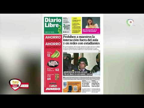 Titulares de prensa Dominicana del martes 09  de mayo | Hoy Mismo