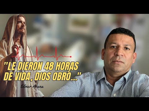 A MI MADRE LE QUEDABAN 48 HORAS DE VIDA...DIOS OBRÓ EL MILAGRO, ELMER ARANA.