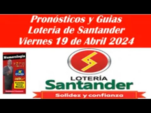 Lotería de Santander: ¡descubre Los Pronósticos Y Guías Para El Viernes 19 De Abril 2024
