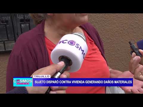 Trujillo: Sujeto disparó contra vivienda generando daños materiales