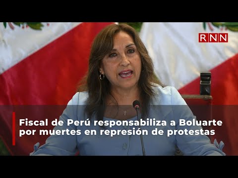 Fiscal acusa a Boluarte por muertes en protestas