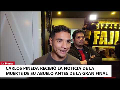 Carlos Pineda recibió la noticia de la muerte de su abuelo antes de la Gran Final