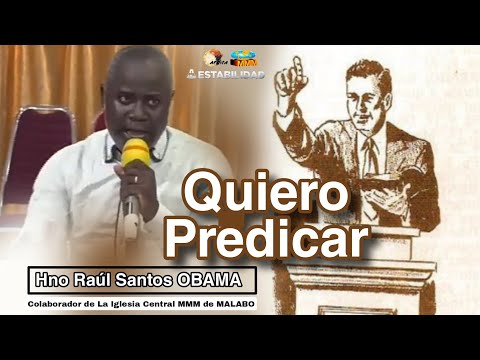 QUIERO PREDICAR | Hno Raúl Santos OBAMA