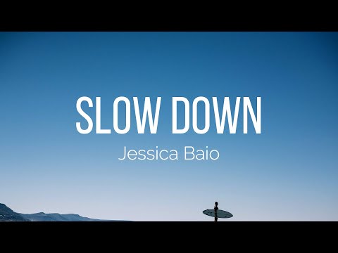 Jessica Baio - SLOW DOWN (Lyrics)