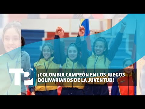 ¡Colombia campeón en los Juegos Bolivarianos de la Juventud! |14.04.2024| TP Noticias