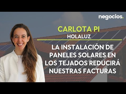CARLOTA PI (HOLALUZ): La instalación de paneles solares en los tejados reducirá nuestras facturas
