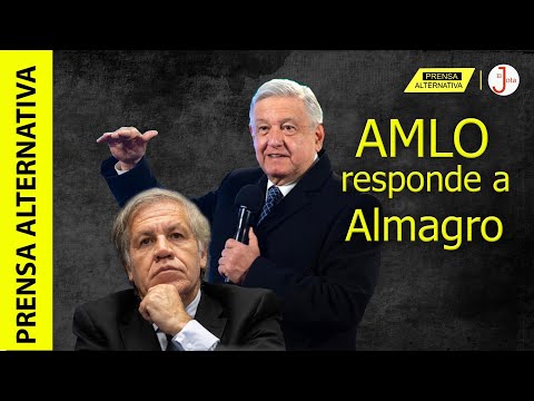 Ésto dijo AMLO sobre acusaciones del PAN y PRI ante Luis Almagro!!