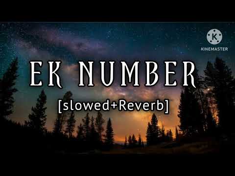 EK NUMBER  [SLOWED+REVERB] SONG THE SONU [SLOWED+REVERB]