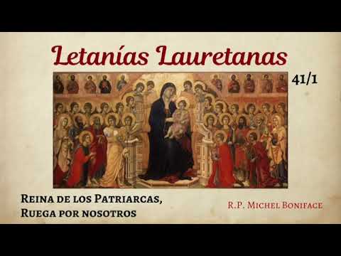 41 Reina de los Patriarcas, ruega por nosotros | Letani?as Lauretanas 1/2