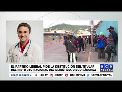 El Partido Liberal pide la destitución del Titular del Instituto del diabético el Dr. Diego Sánchez