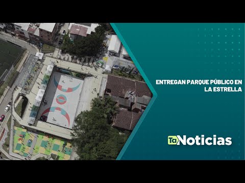 Entregan parque público en La Estrella - Teleantioquia Noticias